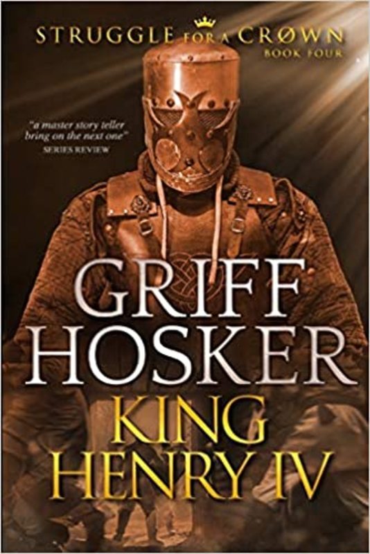 Book cover for "King Henry IV" by Griff Hosker