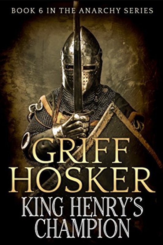 Book cover for "King Henry's Champion" by Griff Hosker