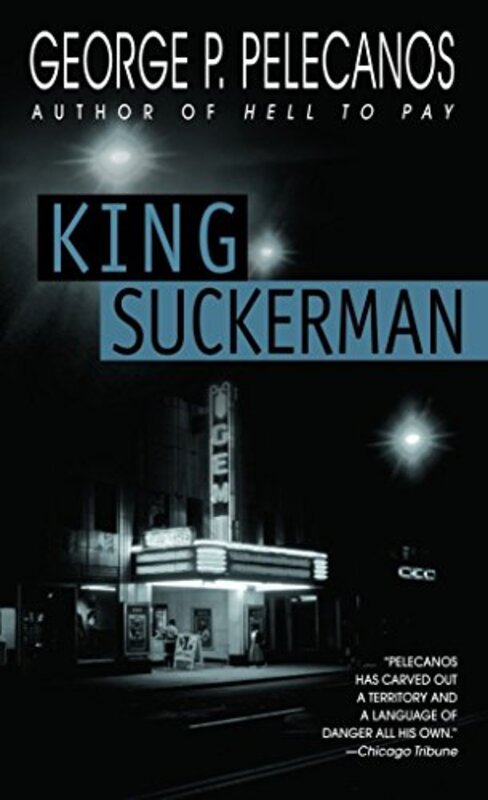 Book cover for "King Suckerman" by George P Pelecanos