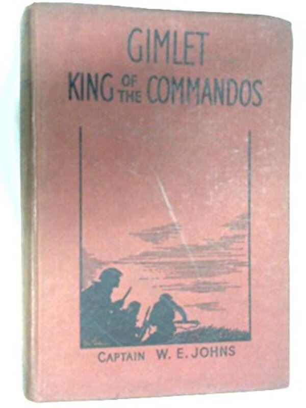 Book cover for "King of the Commandos" by Captain WE Johns