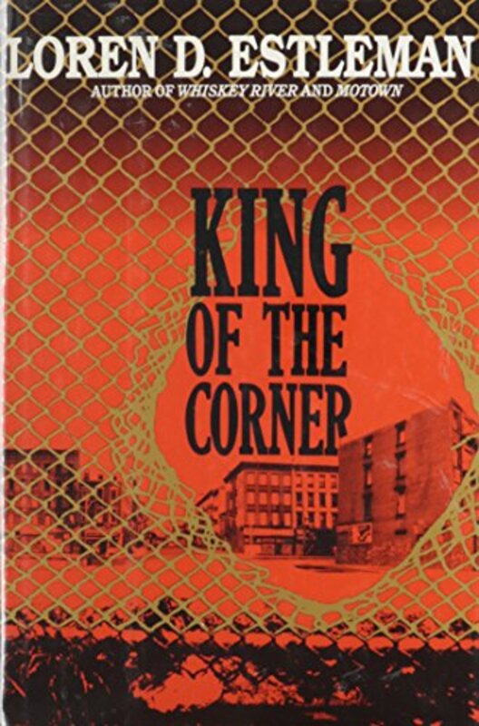 Book cover for "King of the Corner" by Loren D Estleman