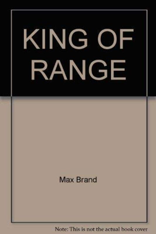 Book cover for "King of the Range" by Max Brand