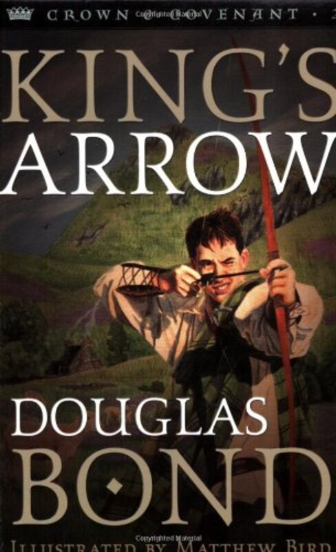 Book cover for "King's Arrow" by Douglas Bond