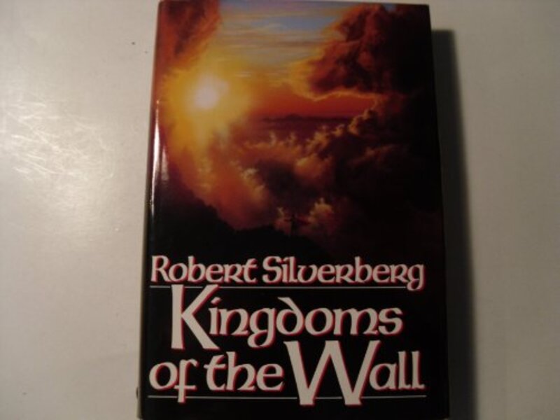 Book cover for "Kingdoms of the Wall" by Robert Silverberg