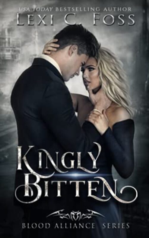 Book cover for "Kingly Bitten" by Lexi C Foss