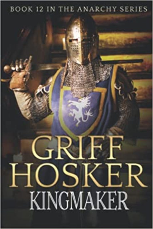 Book cover for "Kingmaker" by Griff Hosker