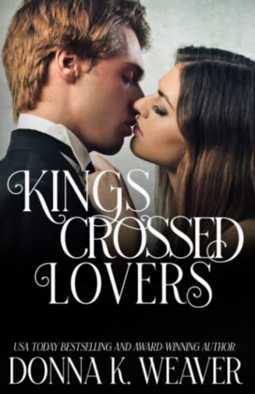 Book cover for "Kings Crossed Lovers" by Donna K Weaver