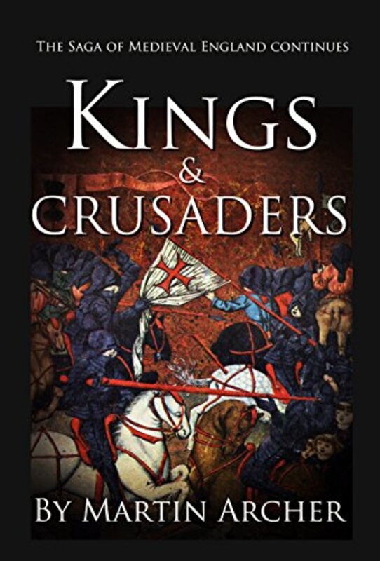 Book cover for "Kings and Crusaders" by Martin Archer