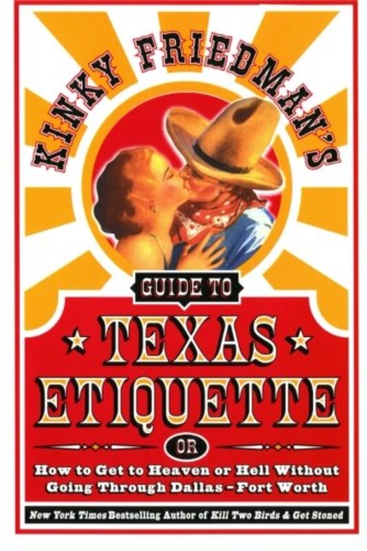 Book cover for "Kinky Friedman's Guide to Texas Etiquette" by Kinky Friedman