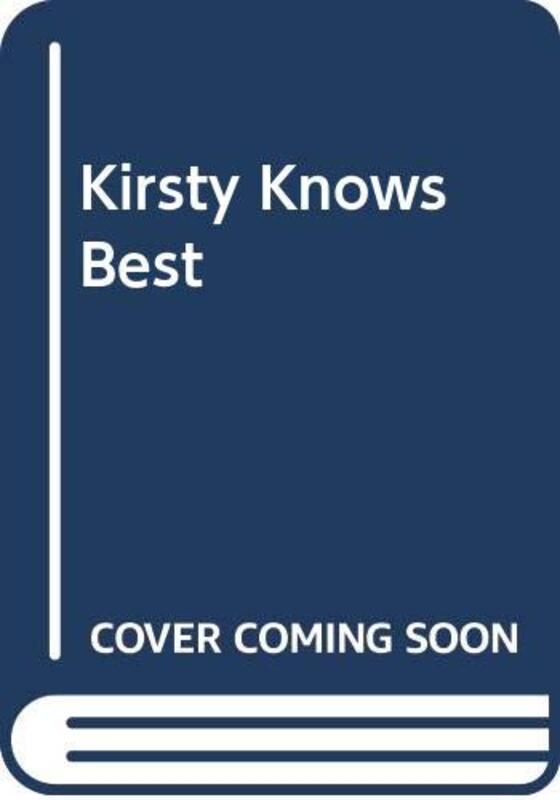 Book cover for "Kirsty Knows Best" by Annalena McAfee