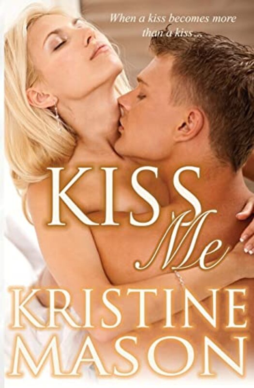 Book cover for "Kiss Me" by Kristine Mason