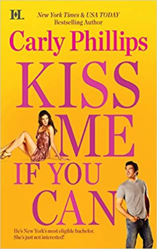 Book cover for "Kiss Me If You Can" by Carly Phillips