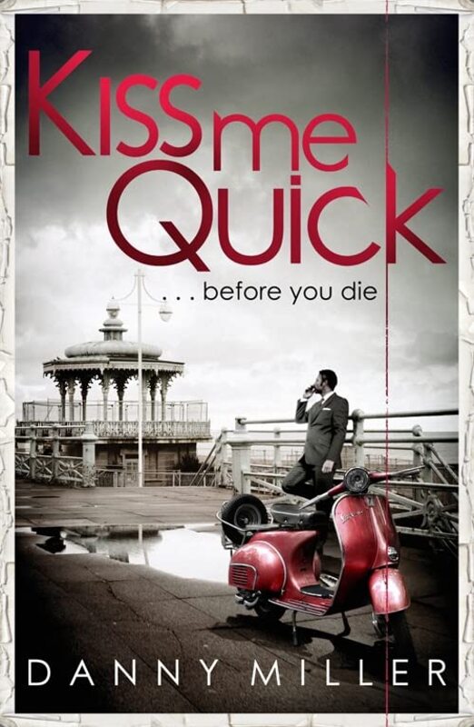 Book cover for "Kiss Me Quick" by Danny Miller