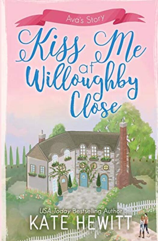 Book cover for "Kiss Me at Willoughby Close" by Kate Hewitt