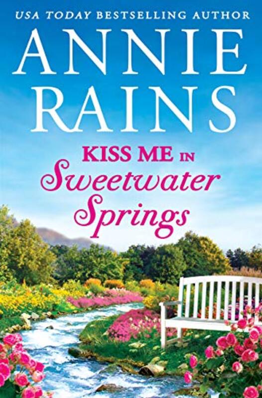 Book cover for "Kiss Me in Sweetwater Springs" by Annie Rains