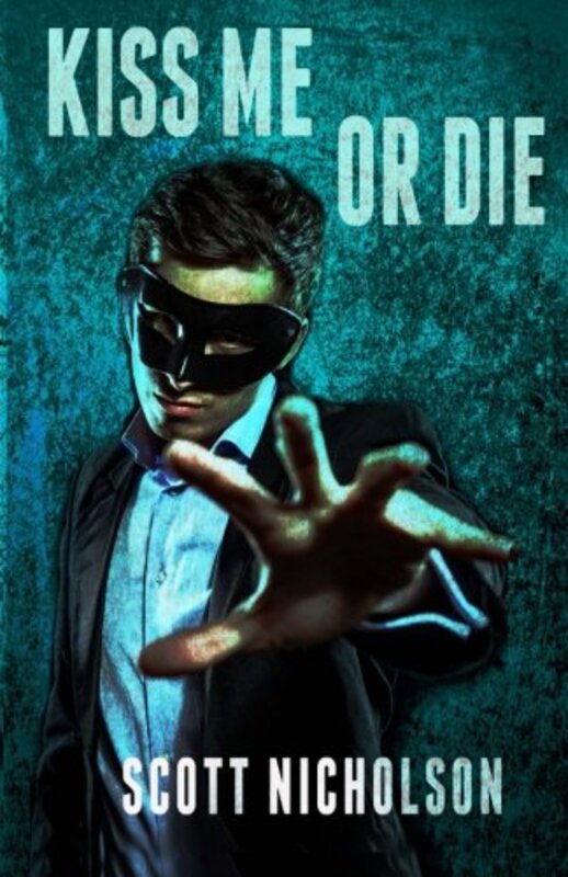 Book cover for "Kiss Me or Die" by Scott Nicholson