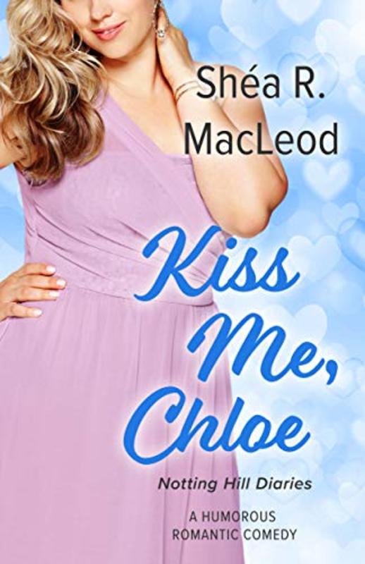 Book cover for "Kiss Me, Chloe" by Shea MacLeod