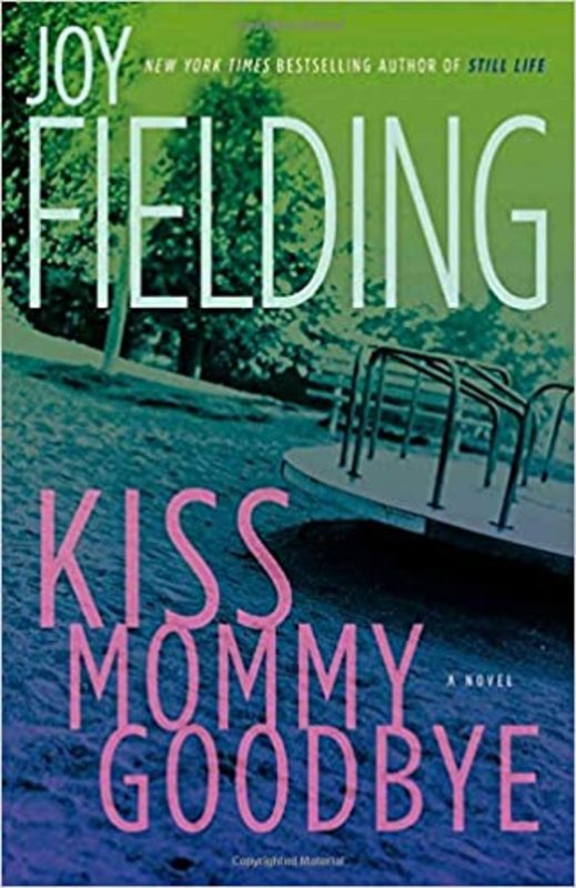 Book cover for "Kiss Mommy Goodbye" by Joy Fielding