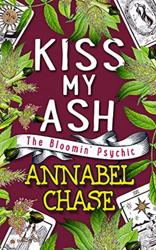 Book cover for "Kiss My Ash" by Annabel Chase