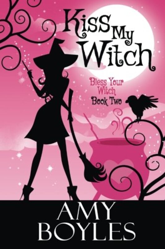 Book cover for "Kiss My Witch" by Amy Boyles