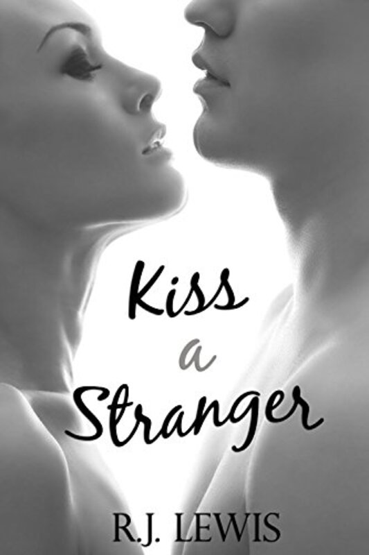 Book cover for "Kiss a Stranger" by RJ Lewis