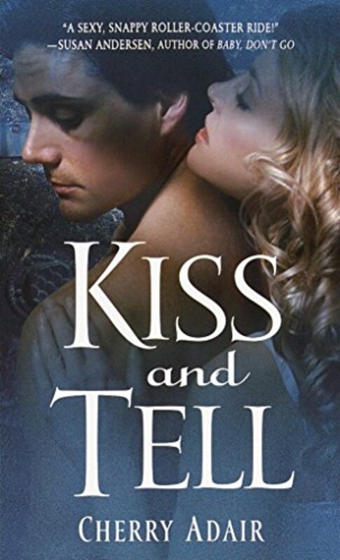 Book cover for "Kiss and Tell" by Cherry Adair