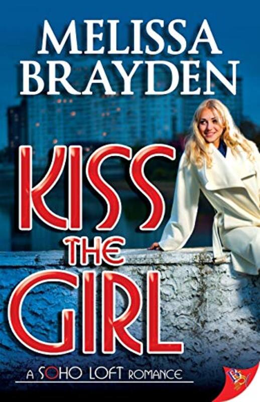 Book cover for "Kiss the Girl" by Melissa Brayden