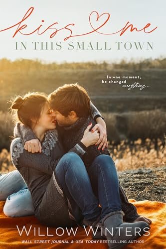 Book cover for "Kiss Me in this Small Town" by Willow Winters