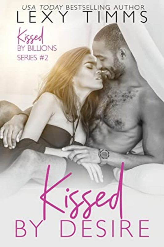 Book cover for "Kissed by Desire" by Lexy Timms