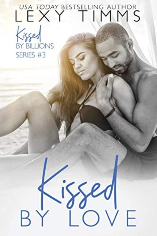 Book cover for "Kissed by Love" by Lexy Timms