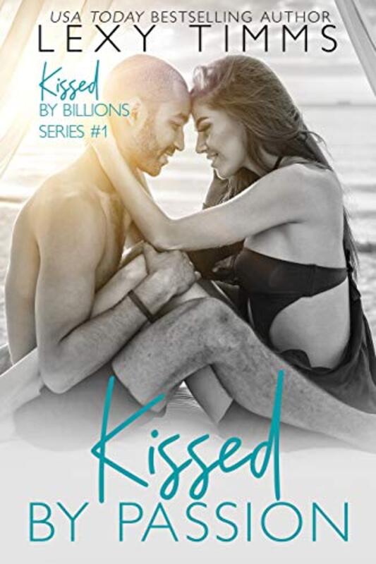 Book cover for "Kissed by Passion" by Lexy Timms