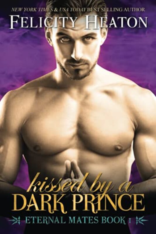 Book cover for "Kissed by a Dark Prince" by Felicity Heaton