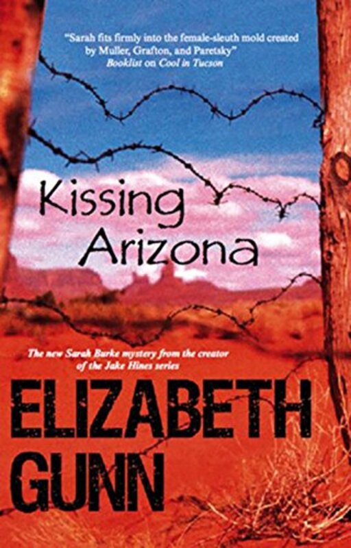 Book cover for "Kissing Arizona / Too Close To Kill" by Elizabeth Gunn