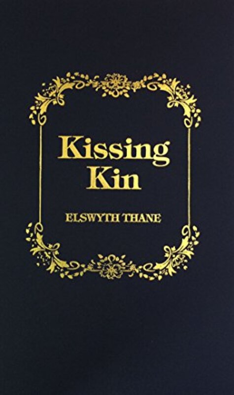 Book cover for "Kissing Kin" by Elswyth Thane