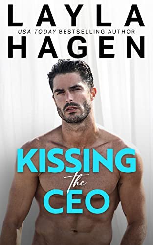 Book cover for "Kissing The CEO" by Layla Hagen