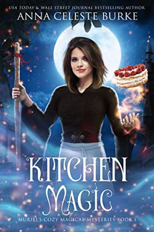 Book cover for "Kitchen Magic" by Anna Celeste Burke