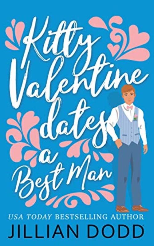 Book cover for "Kitty Valentine Dates a Best Man" by Jillian Dodd