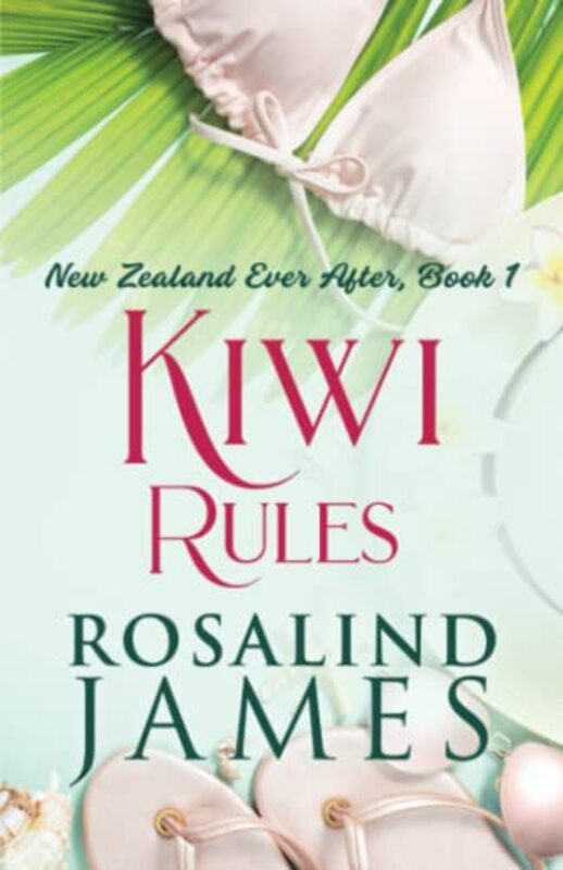 Book cover for "Kiwi Rules" by Rosalind James