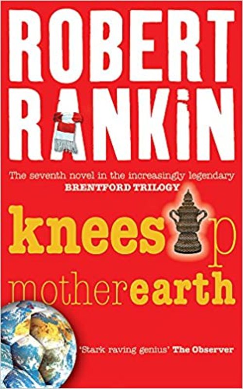 Book cover for "Knees Up Mother Earth" by Robert Rankin