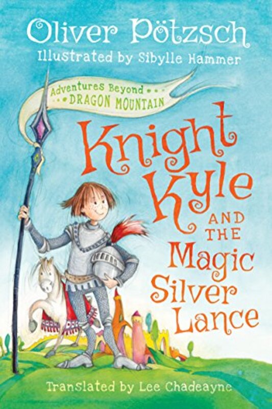 Book cover for "Knight Kyle and the Magic Silver Lance" by Oliver Potzsch