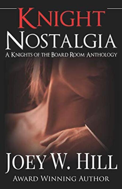 Book cover for "Knight Nostalgia" by Joey W Hill