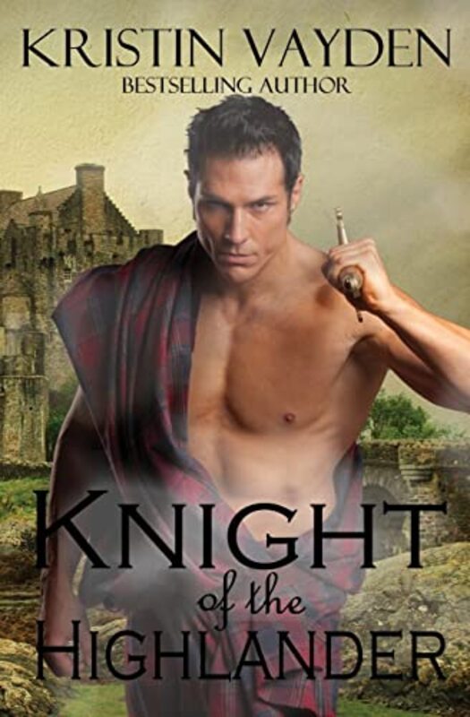 Book cover for "Knight of the Highlander" by Kristin Vayden