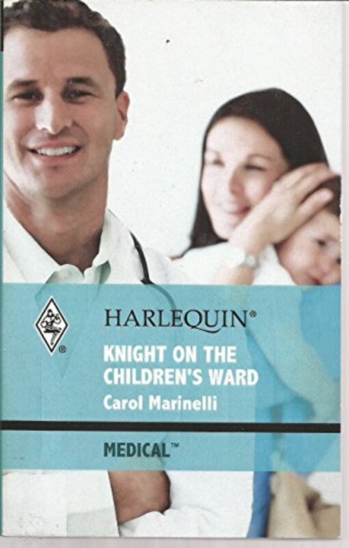 Book cover for "Knight on the Children's Ward" by Carol Marinelli