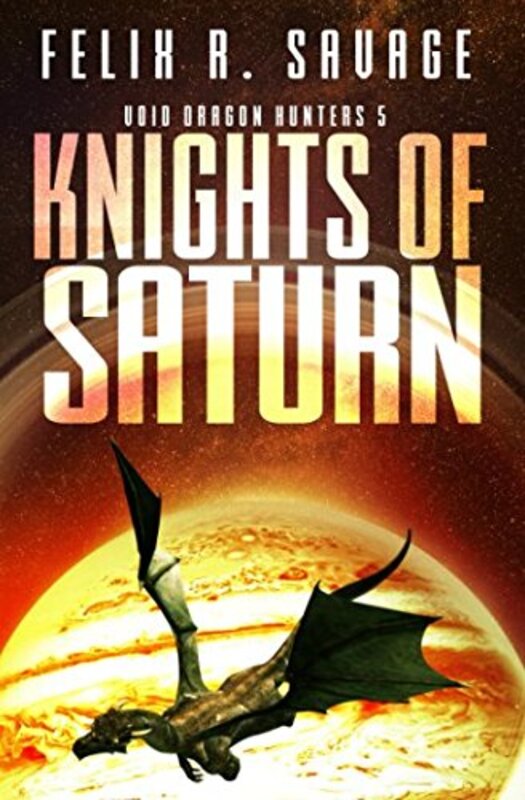 Book cover for "Knights of Saturn" by Felix R Savage