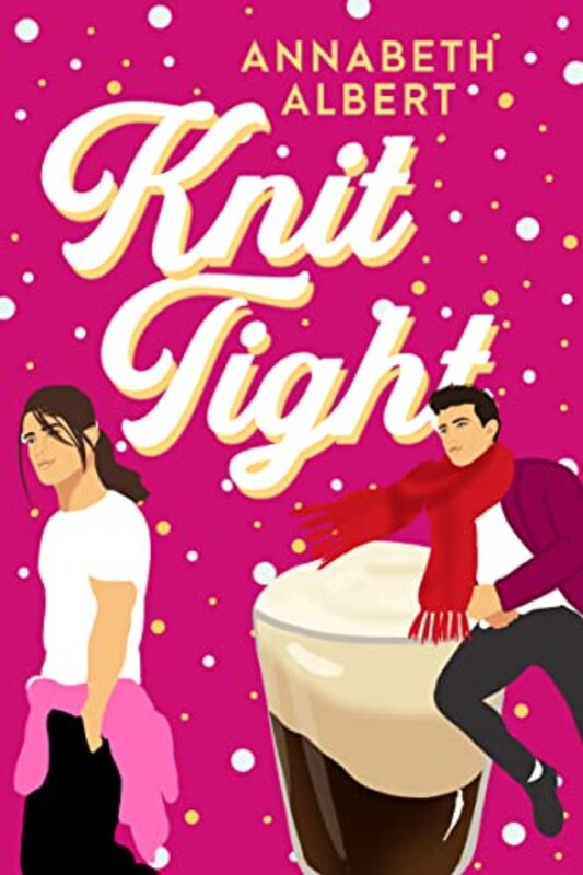 Book cover for "Knit Tight" by Annabeth Albert
