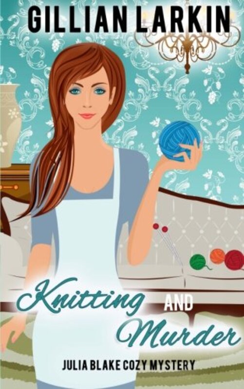Book cover for "Knitting And Murder" by Gillian Larkin