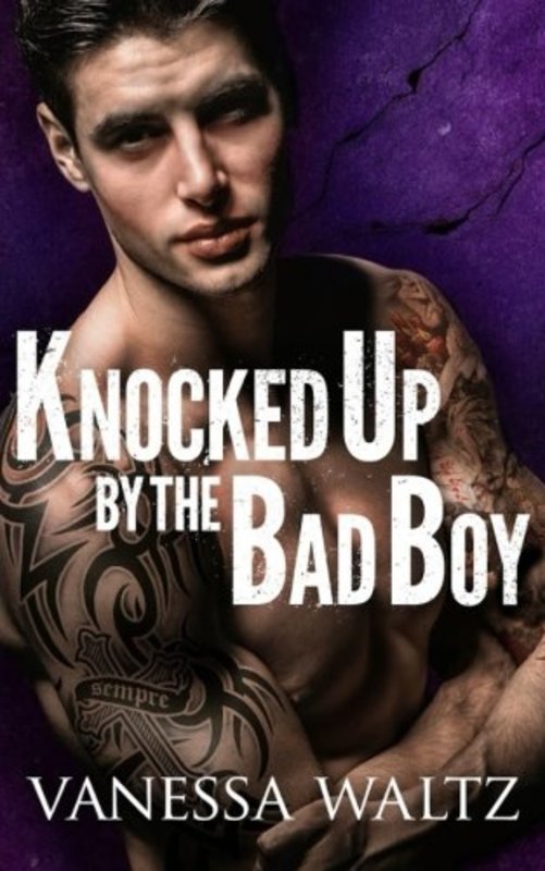 Book cover for "Knocked Up by the Bad Boy" by Vanessa Waltz