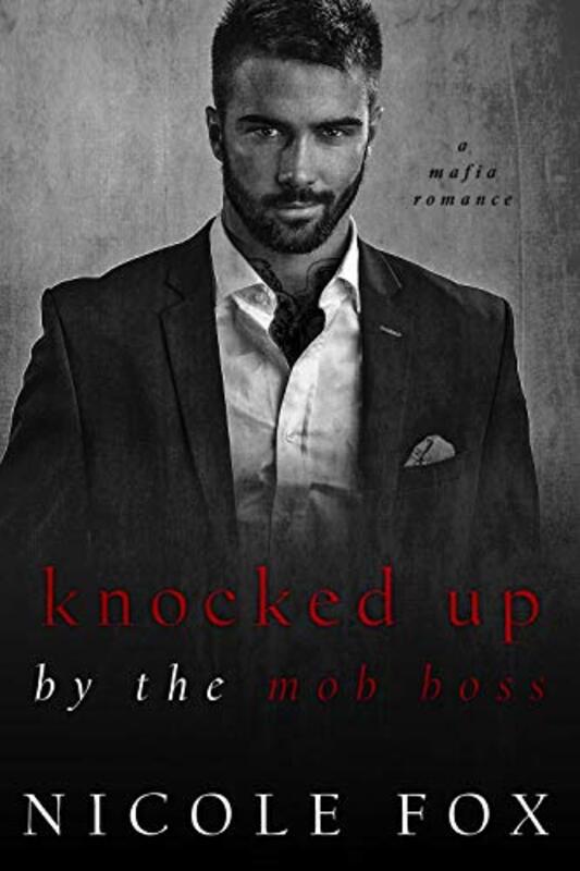 Book cover for "Knocked Up by the Mob Boss" by Nicole Fox