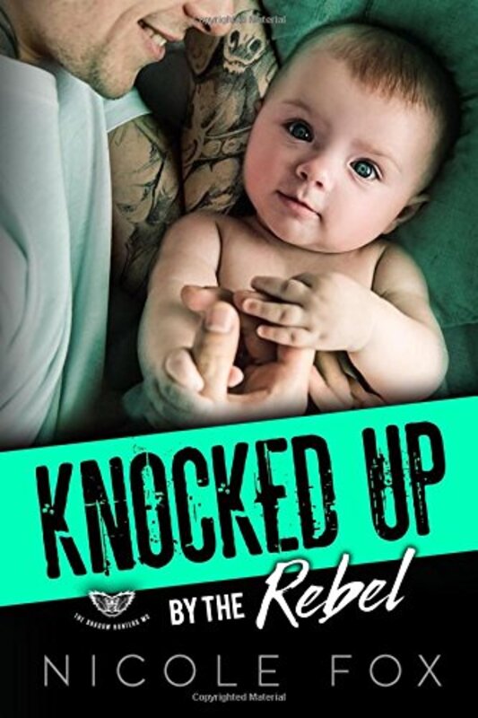 Book cover for "Knocked Up by the Rebel" by Nicole Fox