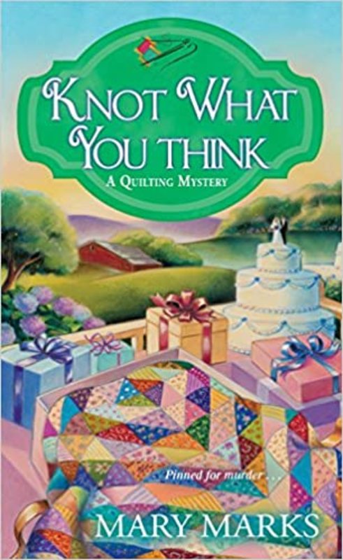 Book cover for "Knot What You Think" by Mary Marks